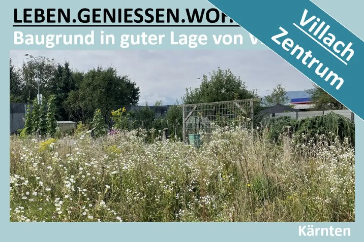 BAUGRUND IN GUTER LAGE VON VILLACH - Bild 1