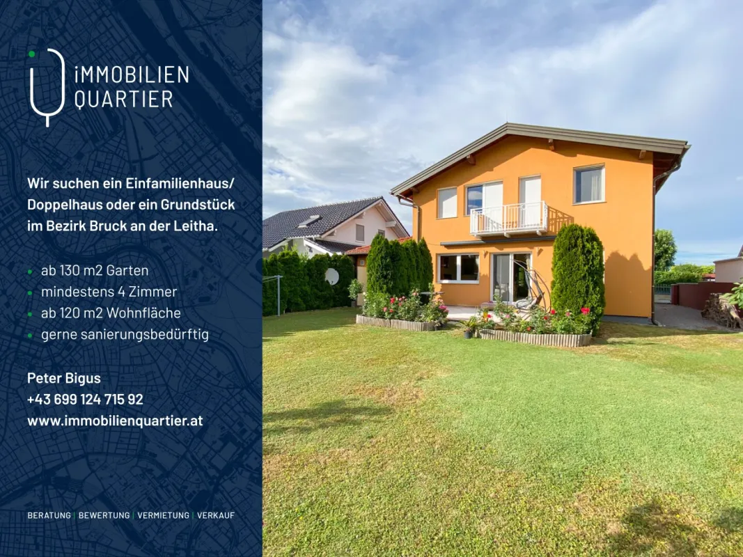Gesucht wird ein Einfamilienhaus / Doppelhaushälfte mit Garten oder ein Grundstück im Bezirk Bruck an der Leitha! - Bild 1