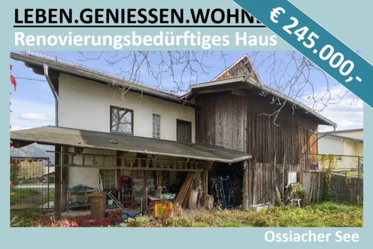 RENOVIERUNGSBEDÜRFTIGES HAUS AM OSSIACHERSEE UM € 245.000,- - Bild 1